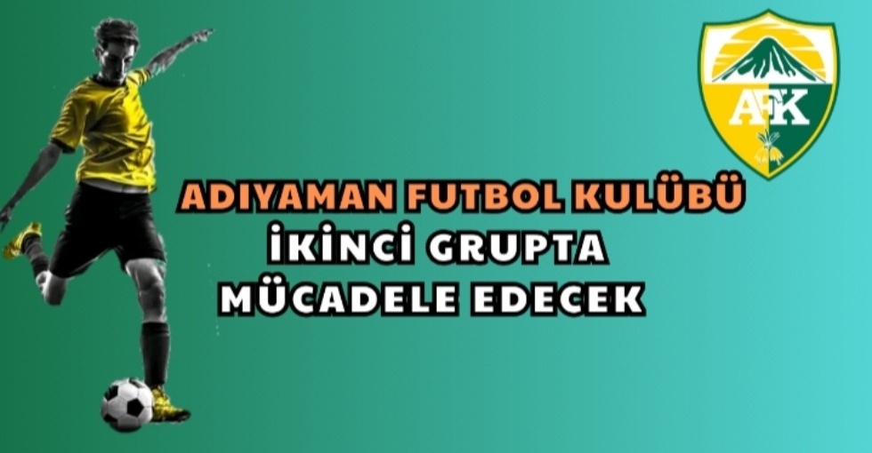 ADIYAMAN FK İKİNCİ GRUPTA 